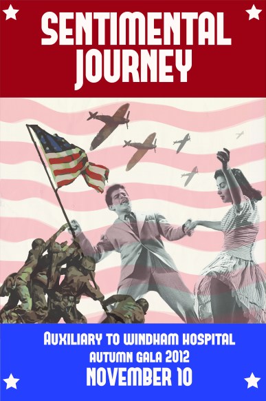 My patriotic based "call to action" wartime poster to promote the Windham Hospital gala of 2012.